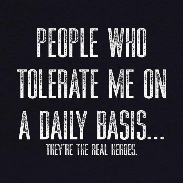 People Who Tolerate Me On A Daily Basis They’re The Real Heroes by YastiMineka